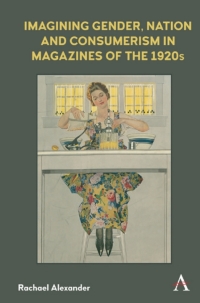 Titelbild: Imagining Gender, Nation and Consumerism in Magazines of the 1920s 1st edition 9781785273476