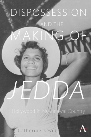 Cover image: Dispossession and the Making of Jedda 9781785273506
