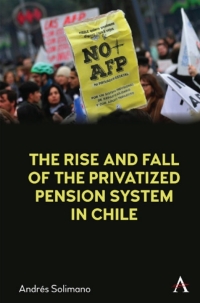 Omslagafbeelding: The Rise and Fall of the Privatized Pension System in Chile 1st edition 9781785273568