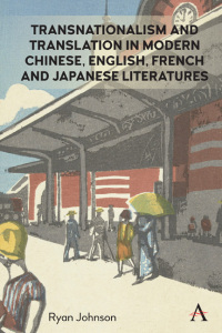 Cover image: Transnationalism and Translation in Modern Chinese, English, French and Japanese Literatures 1st edition 9781785274343