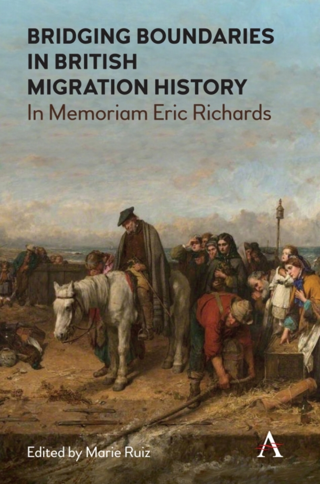 Bridging Boundaries in British Migration History In Memoriam Eric Richards 1st Edition