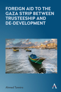 Immagine di copertina: Foreign Aid to the Gaza Strip between Trusteeship and De-Development 1st edition 9781785275708