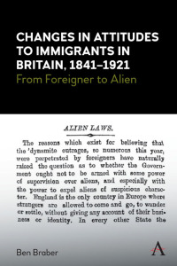 Cover image: Changes in Attitudes to Immigrants in Britain, 1841-1921 1st edition 9781785276347