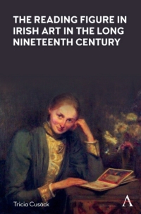 Omslagafbeelding: The Reading Figure in Irish Art in the Long Nineteenth Century 9781785276446