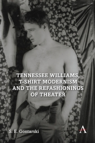 Titelbild: Tennessee Williams, T-shirt Modernism and the Refashionings of Theater 1st edition 9781785276873