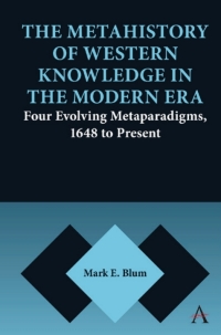 Cover image: The Metahistory of Western Knowledge in the Modern Era 1st edition 9781785276989
