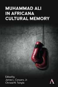 Immagine di copertina: Muhammad Ali in Africana Cultural Memory 1st edition 9781785277191