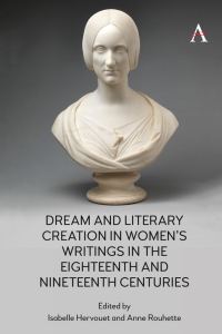 Omslagafbeelding: Dream and Literary Creation in Women’s Writings in the Eighteenth and Nineteenth Centuries 1st edition 9781785277528