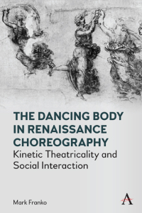 Omslagafbeelding: The Dancing Body in Renaissance Choreography 9781785278013