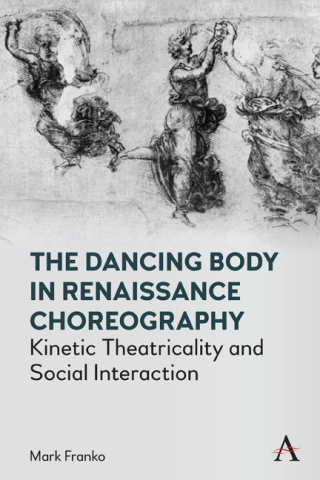 Cover image: The Dancing Body in Renaissance Choreography 9781785278013