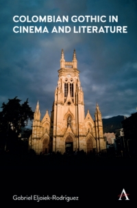 صورة الغلاف: Colombian Gothic in Cinema and Literature 1st edition 9781785278310
