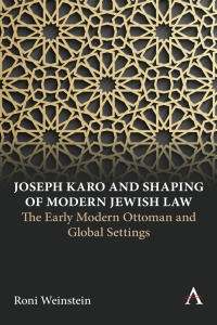 Imagen de portada: Joseph Karo and Shaping of Modern Jewish Law 9781785278761