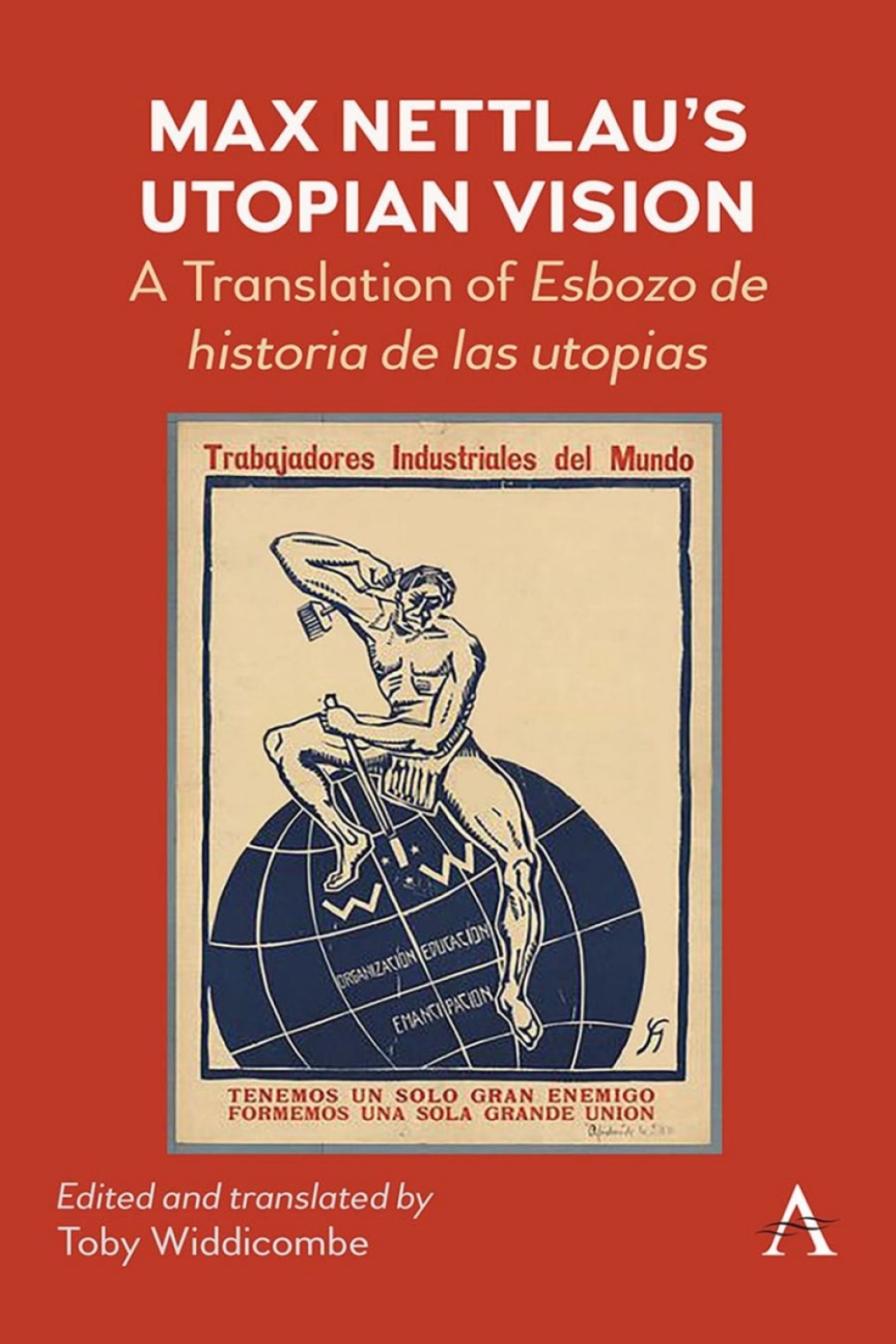 Max Nettlau’s Utopian Vision A Translation of Esbozo de Historia de Las Utopias