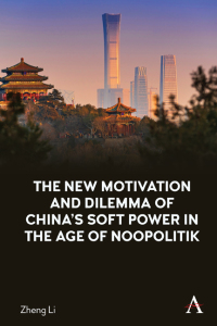 Cover image: The New Motivation and Dilemma of China's Soft Power in the Age of Noopolitik 9781785279577
