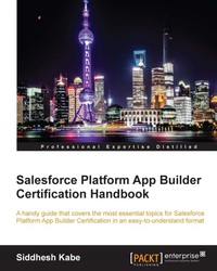 Cover image: Salesforce Platform App Builder Certification Handbook 1st edition 9781785283697