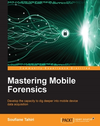 Immagine di copertina: Mastering Mobile Forensics 1st edition 9781785287817
