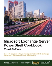 Cover image: Microsoft Exchange Server PowerShell Cookbook - Third Edition 3rd edition 9781785288074