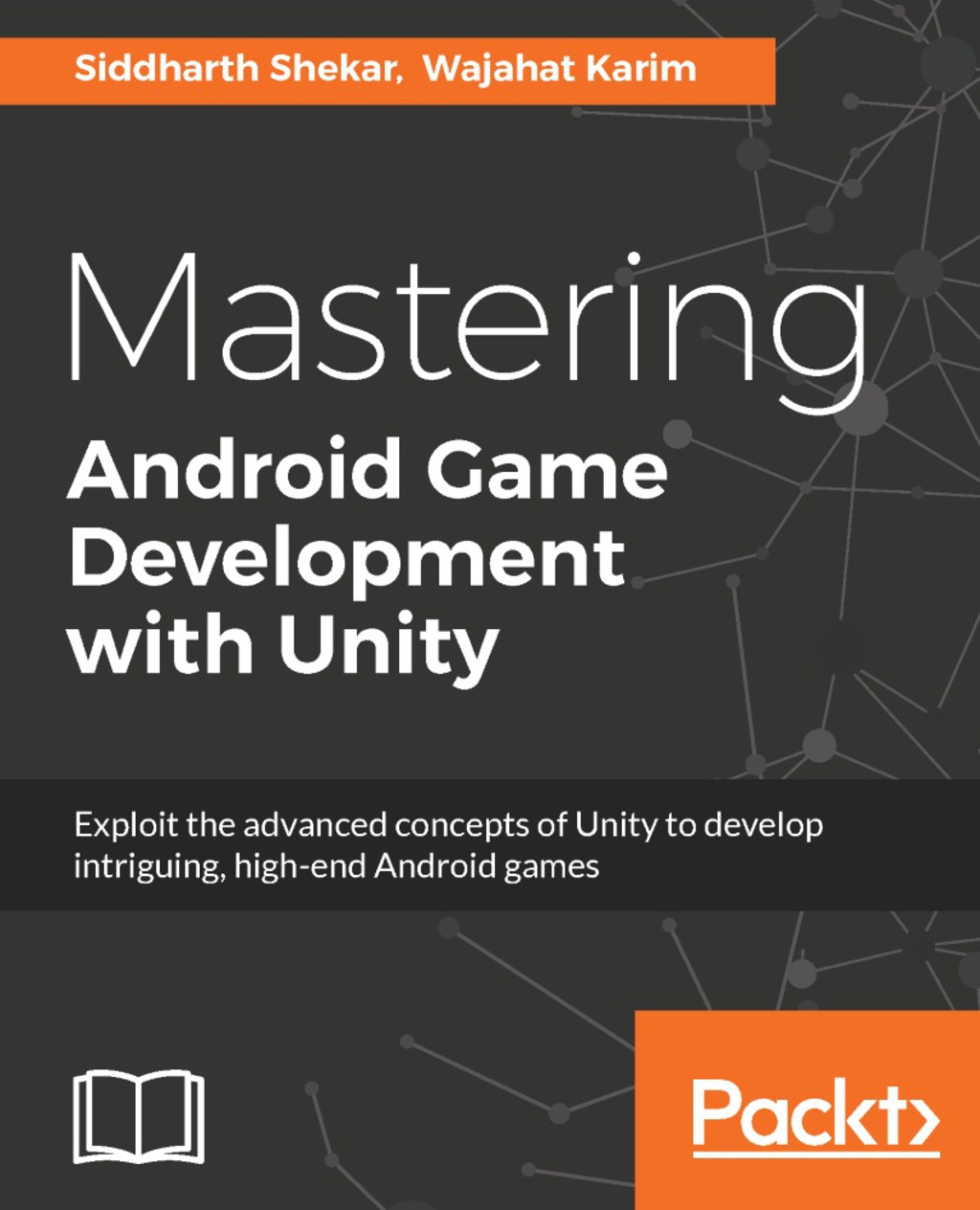 Mastering Android Game Development with Unity 1st Edition