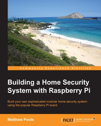 صورة الغلاف: Building a Home Security System with Raspberry Pi 1st edition 9781782175278