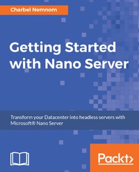 Omslagafbeelding: Getting Started with Nano Server 1st edition 9781782175223