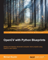 Cover image: OpenCV with Python Blueprints 1st edition 9781785282690