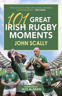 صورة الغلاف: 101 Great Irish Rugby Moments