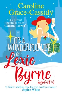 Cover image: It's a Wonderful Life for Lexie Byrne (aged 41 ¼)