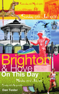 表紙画像: Brighton &amp; Hove On This Day 9781909626683