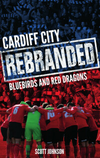 Imagen de portada: Cardiff City: Rebranded 9781785312137