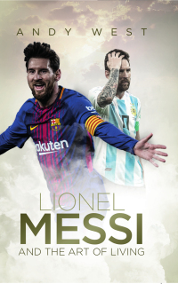 Cover image: Lionel Messi and the Art of Living 9781785314506