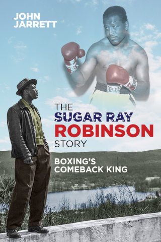 Imagen de portada: The Sugar Ray Robinson Story 9781785315350