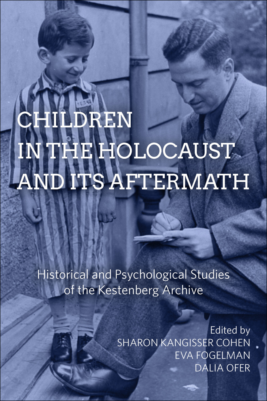 Children in the Holocaust and its Aftermath Historical and Psychological Studies of the Kestenberg Archive 1st Edition
