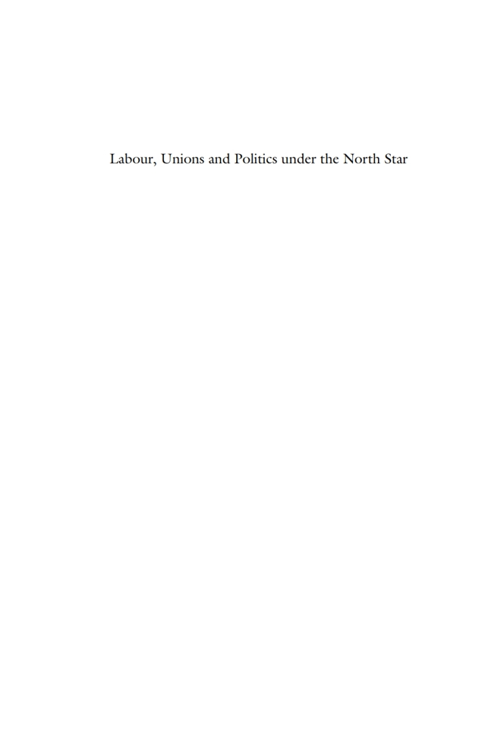 Labour, Unions and Politics under the North Star The Nordic Countries, 1700-2000 1st Edition
