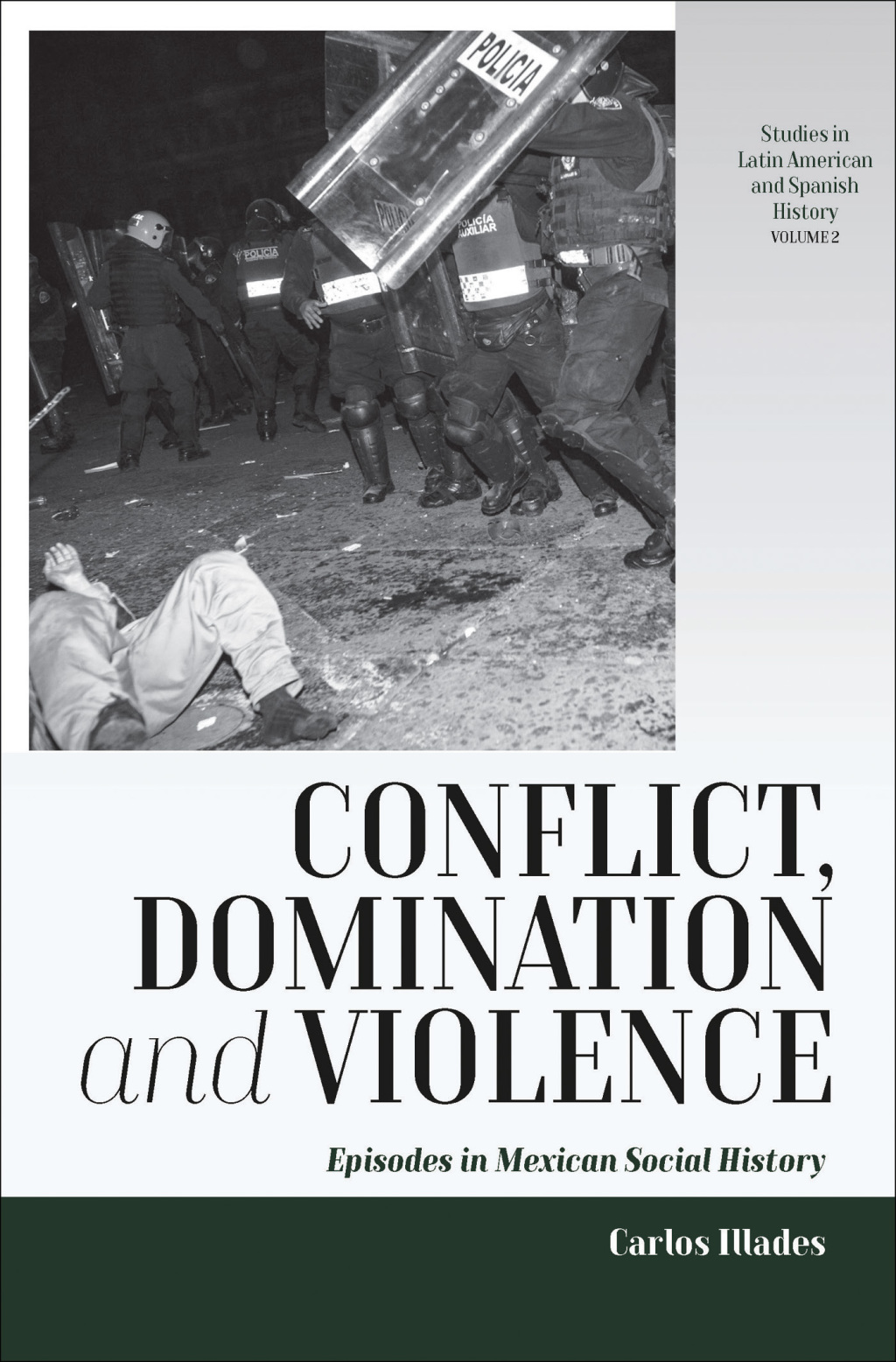 Conflict, Domination, and Violence Episodes in Mexican Social History 1st Edition
