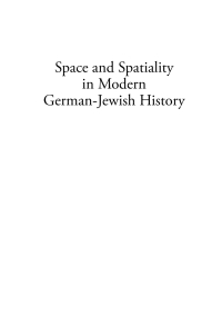 صورة الغلاف: Space and Spatiality in Modern German-Jewish History 1st edition 9781785335532