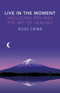 Omslagafbeelding: Live in the Moment, Including Zen and the Art of Healing 9781785350078
