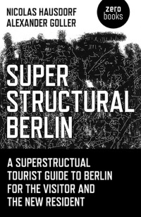صورة الغلاف: Superstructural Berlin 9781785350658