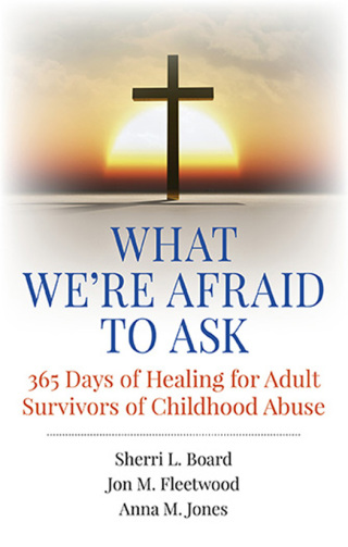 Immagine di copertina: What We're Afraid to Ask: 365 Days of Healing for Adult Survivors of Childhood Abuse 9781785351235