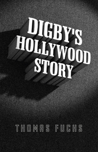 Imagen de portada: Digby's Hollywood Story 9781785351952