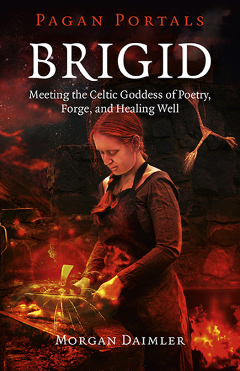 Pagan Portals - Brigid: Meeting The Celtic Goddess Of Poetry, Forge, And Healing Well - FULL INSTANT DOWNLOAD | PDF DOCX EPUB