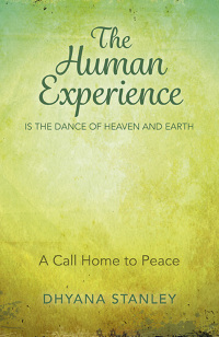 Imagen de portada: The Human Experience Is The Dance Of Heaven And Earth 9781785353406