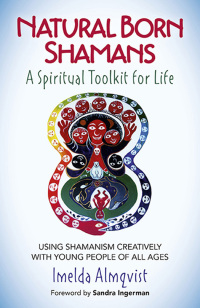 Cover image: Natural Born Shamans - A Spiritual Toolkit for Life 9781785353680