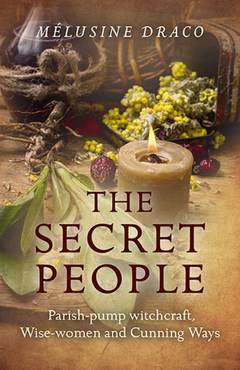 The Secret People: Parish-Pump Witchcraft, Wise-Women and Cunning Ways - FULL INSTANT DOWNLOAD | PDF DOCX EPUB
