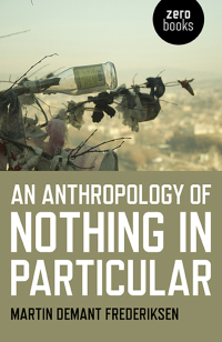 Omslagafbeelding: An Anthropology of Nothing in Particular 9781785356995