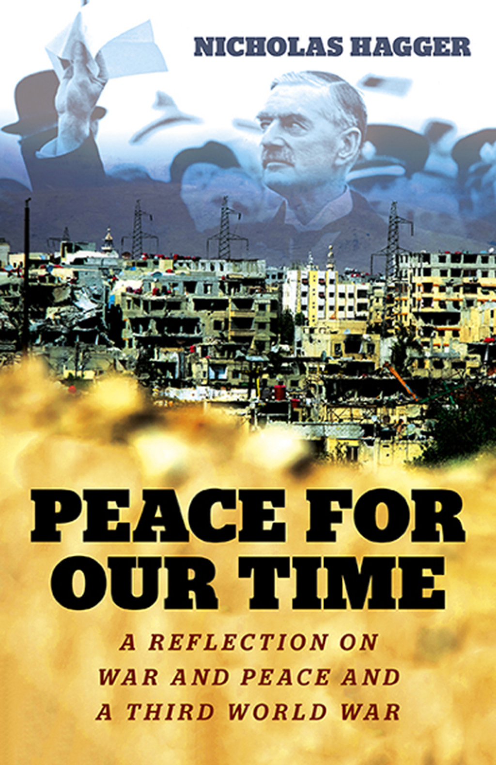 Peace for our Time A Reflection on War and Peace and a Third World War