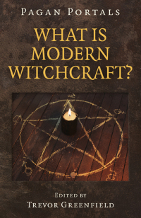 Omslagafbeelding: Pagan Portals - What is Modern Witchcraft? 9781785358661