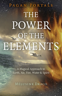 Cover image: Pagan Portals - The Power of the Elements 9781785359163