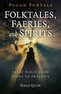 Omslagafbeelding: Pagan Portals - Folktales, Faeries, and Spirits 9781785359415