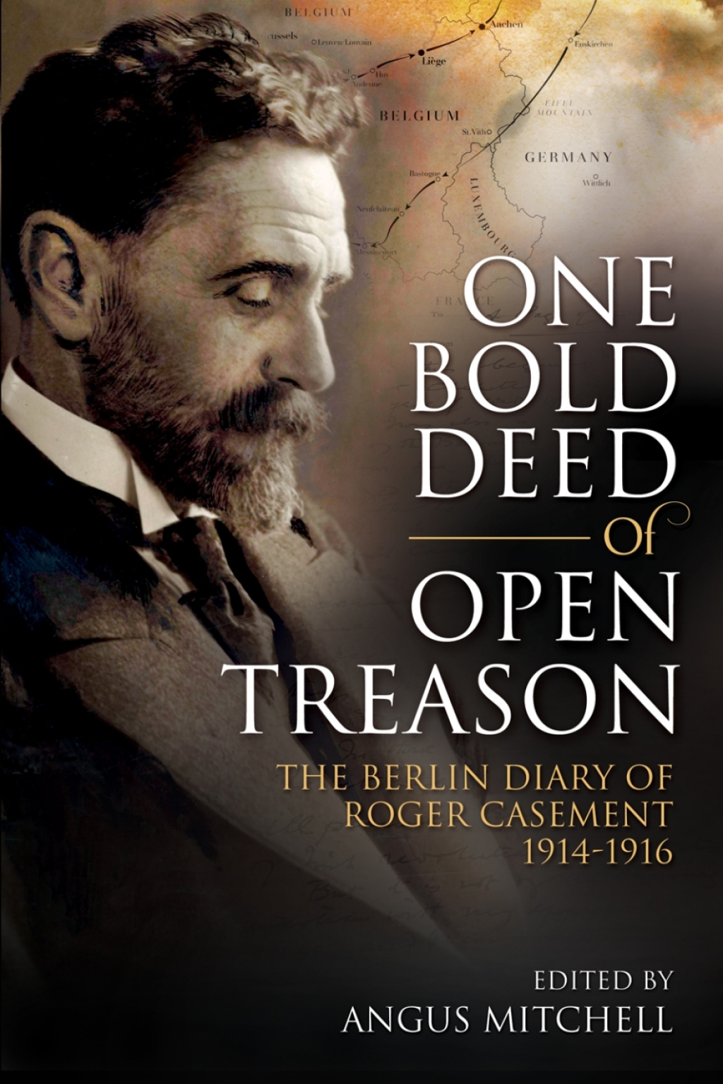 One Bold Deed of Open Treason The Berlin Diary of Roger Casement 1914-1916