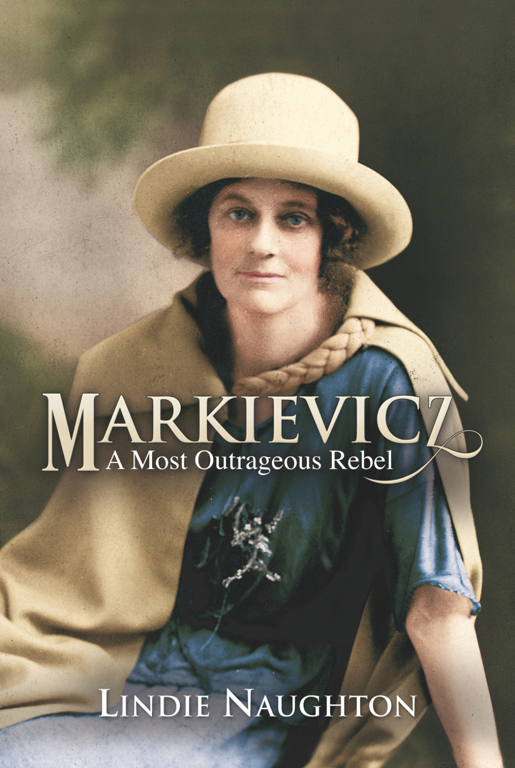 Markievicz A Most Outrageous Rebel 1st Edition